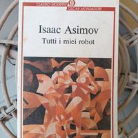 Tutti i miei robot Isaac Asimov 