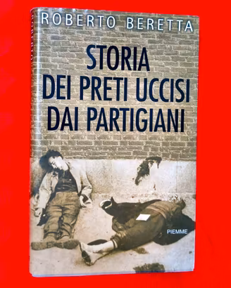 STORIA DEI PRETI UCCISI DAI PARTIGIANI 