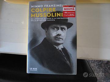 Colpire Mussolini Edizioni Mondadori