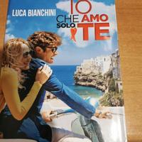 Io che amo solo te - Luca Bianchini