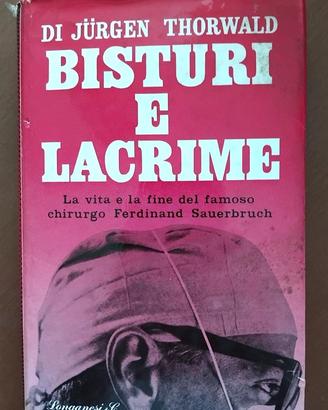 Bisturi e lacrime di Jurgen Thorwald