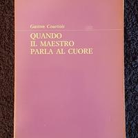 GASTON COURTOIS Quando il maestro parla al cuore
