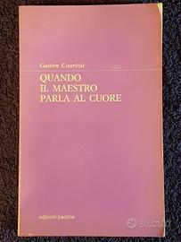 GASTON COURTOIS Quando il maestro parla al cuore