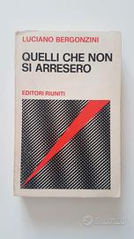 Quelli che non si arresero Luciano Bergonzini