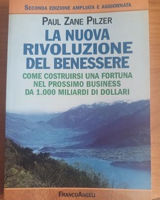 La nuova rivoluzione del benessere Paul Z. Pilzer