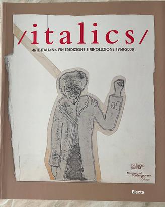 Italics Arte Italiana 1968-2008 Electa