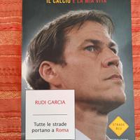 Tutte le Strade portano a Roma - Rudi Garcia