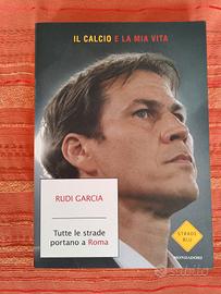 Tutte le Strade portano a Roma - Rudi Garcia