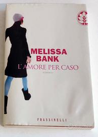 Romanzo: "L'amore per caso" di Melissa Bank