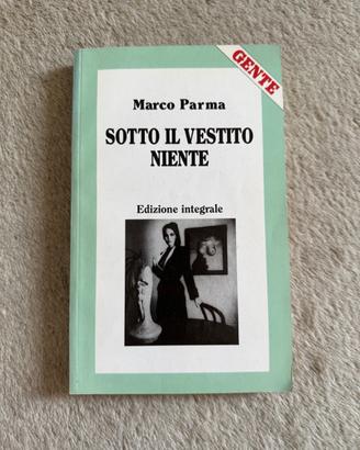 Sotto il vestito niente Marco Parma 