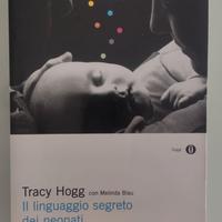 Tracy Hogg - Il linguaggio segreto dei neonati