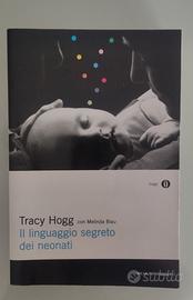 Tracy Hogg - Il linguaggio segreto dei neonati