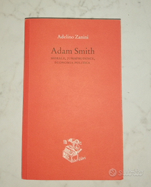 Adam Smith. Morale,jurisprudence,economia politica