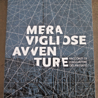 Libro MERAVIGLIOSE AVVENTURE racconti viaggiatori