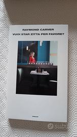 Vuoi star zitta, per favore?Raymond Carver Einaudi