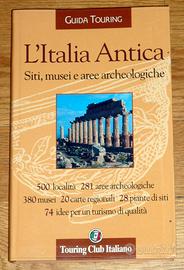 L'Italia antica. Siti, musei e aree archeologiche