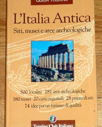 L'Italia antica. Siti, musei e aree archeologiche