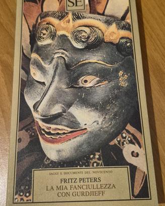 La mia fanciullezza con Gurdjieff - Peters Fritz