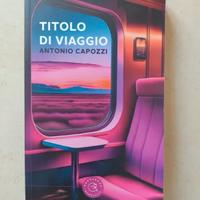 Antonio Capozzi - Titolo di viaggio