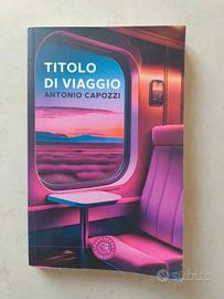 Antonio Capozzi - Titolo di viaggio