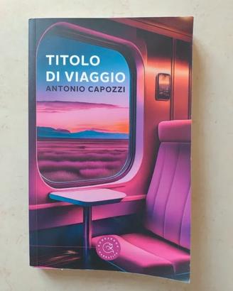 Antonio Capozzi - Titolo di viaggio