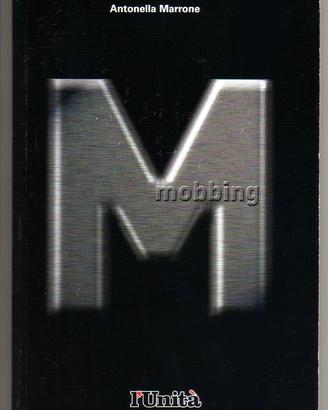 A. Marrone (e C. Comencini, P. Pastacaldi) MOBBING