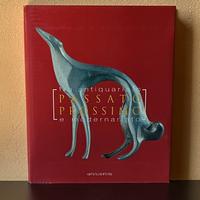 PASSATO PROSSIMO - TRA ANTIQUARIATO E MODERNARIATO