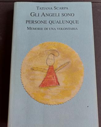 Gli angeli sono persone qualunque Tatiana Scarpa