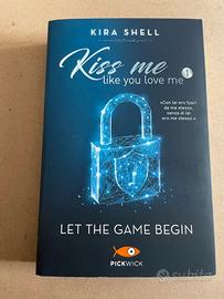 Kiss me like you love me