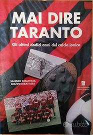 MAI DIRE TARANTO CALCIO LIBRO SANDRO E GIANNI DIBA