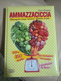 Libro di ricette, ammazza ciccia di Laura Rangoni