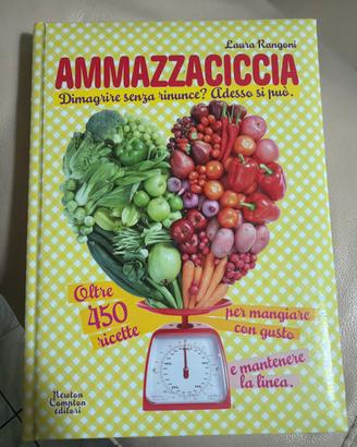 Libro di ricette, ammazza ciccia di Laura Rangoni