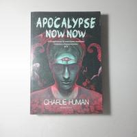 Libro "Apocalypse Now Now" di Charlie Human