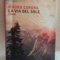 La via del sole - Mauro Corona 1^ edizione 