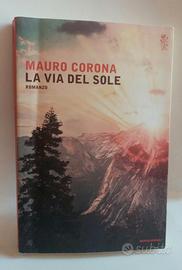 La via del sole - Mauro Corona 1^ edizione 
