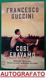 Cosi' eravamo di Francesco Guccini Autografato
