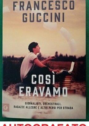 Cosi' eravamo di Francesco Guccini Autografato