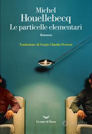 Michel Houellebecq - Le particelle elementari