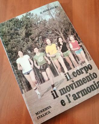Il corpo, il movimento e l'armonia. Educazione fis