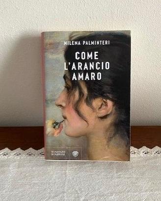 Come l’arancio amaro - Milena Palmieri