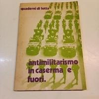Antimilitarismo in caserma e fuori. Quaderni di lo