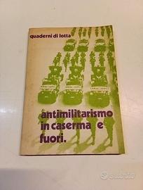 Antimilitarismo in caserma e fuori. Quaderni di lo