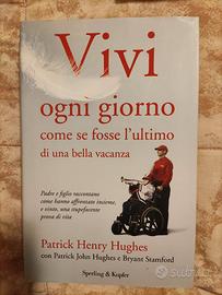 Libro Vivi ...giorno come fosse l'ultimo 