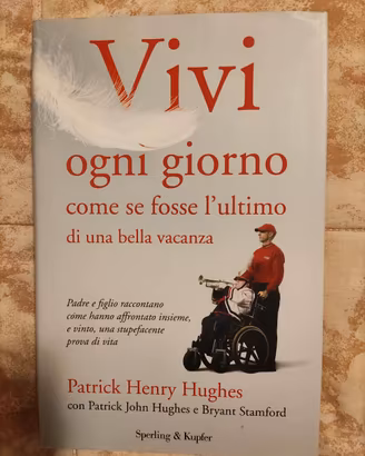 Libro Vivi ...giorno come fosse l'ultimo 