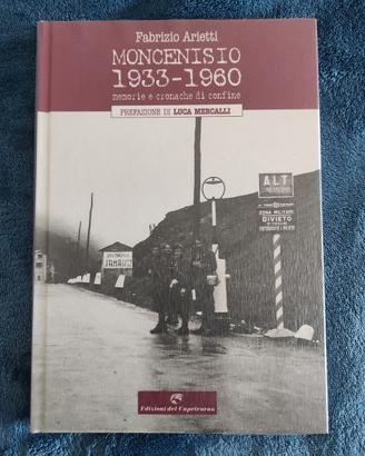 Moncenisio 1933-1960. Memorie e cronache di confin