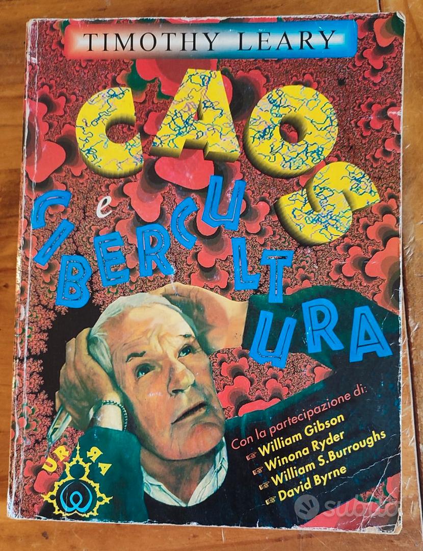 Timothy Leary – Caos e Cibercultura – Urra Apogeo - Libri e Riviste In  vendita a Roma