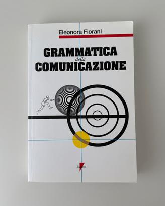 Grammatica della Comunicazione - Eleonora Fiorani