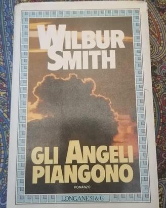 Romanzo  "Gli angeli piangono " Wilbur Smith
