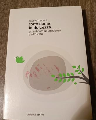 Forte come la dolcezza