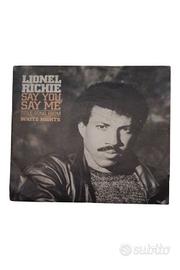 Lionel Richie – Say You, Say Me 7" Vinile 45 Giri